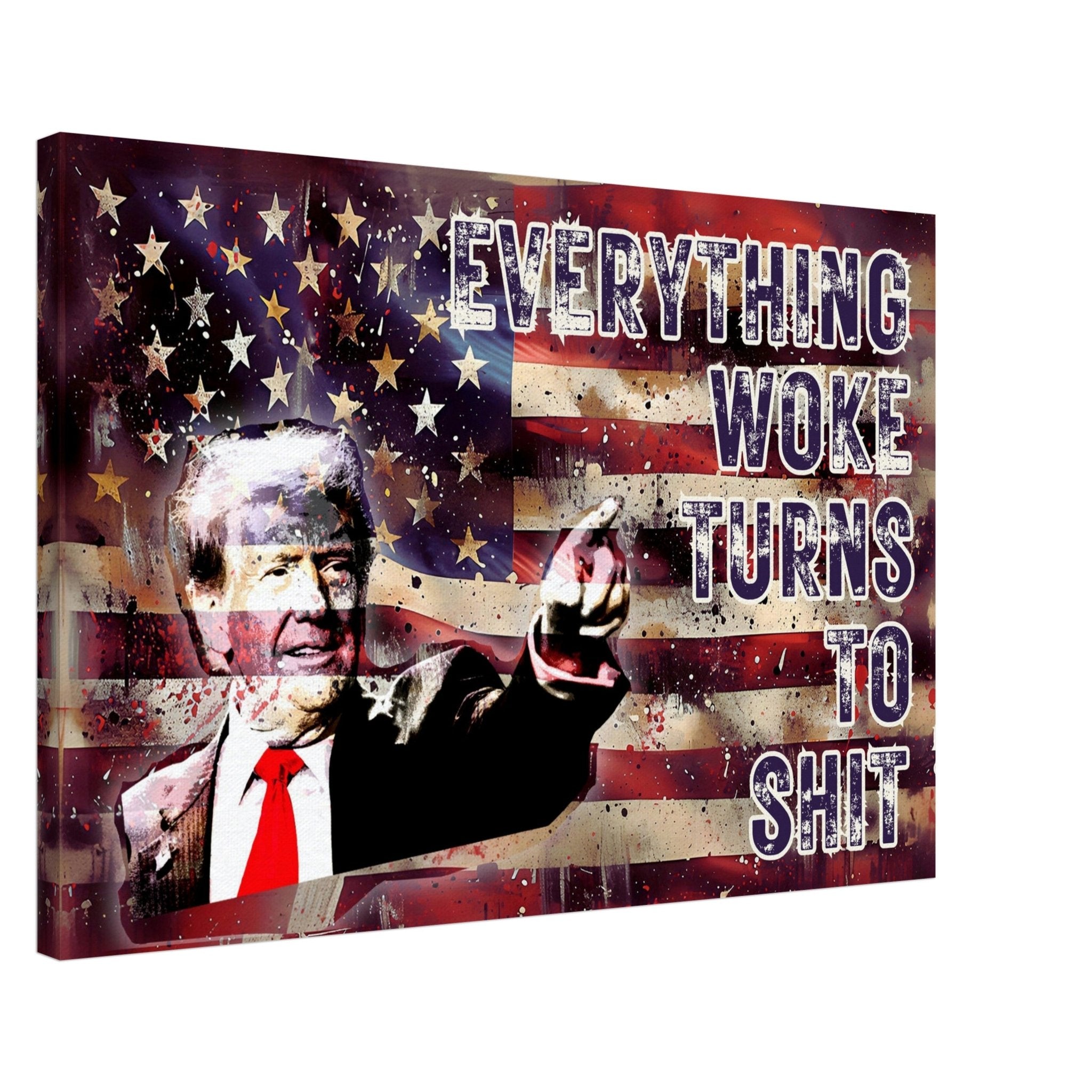 Everything Woke Turns to Shit Donald Trump Quote Canvas Patriotic Wall Art American Flag Election Victory 2024 Controversial Decor - WallArtPrints4U