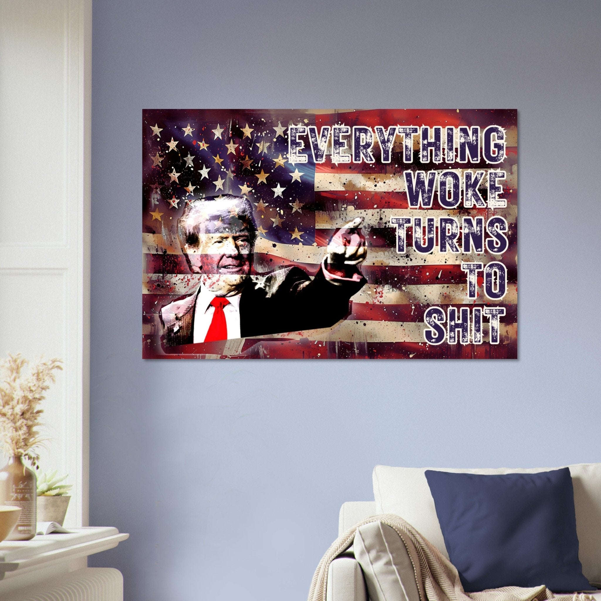 Everything Woke Turns to Shit Donald Trump Quote Poster Patriotic Wall Art American Flag Election Victory 2024 Controversial Print - WallArtPrints4U