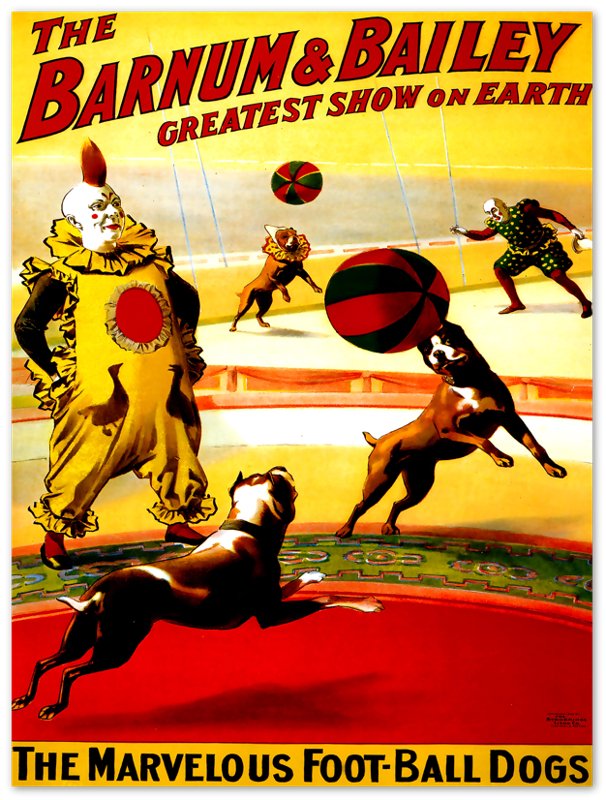 Vintage Circus Poster, Barnum & Bailey Foot Ball Dogs, Greatest Show On Earth 1903. - WallArtPrints4U